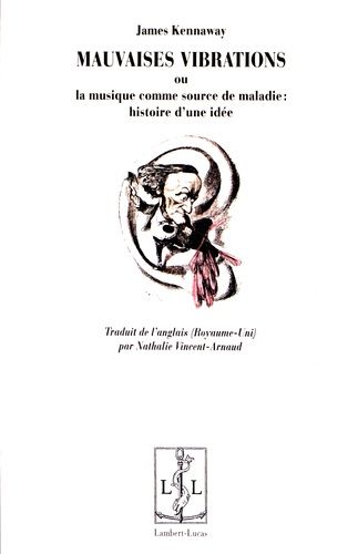 Emprunter Mauvaises vibrations. Ou la musique comme source de maladie : histoire d'une idée livre