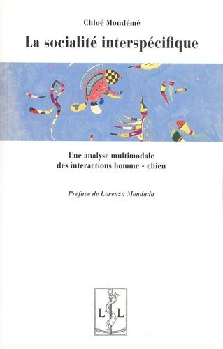 Emprunter La socialité interspécifique. Une analyse multimodale des interactions homme-chien livre