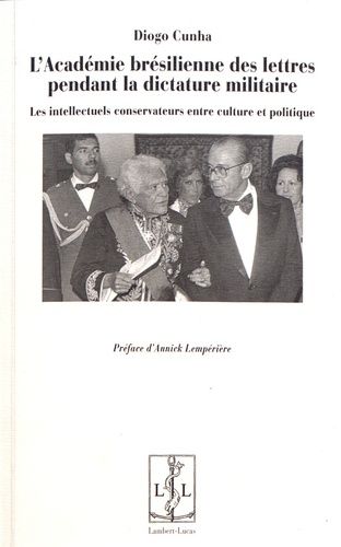 Emprunter L'Académie brésilienne des lettres pendant la dictature militaire. Les intellectuels conservateurs e livre