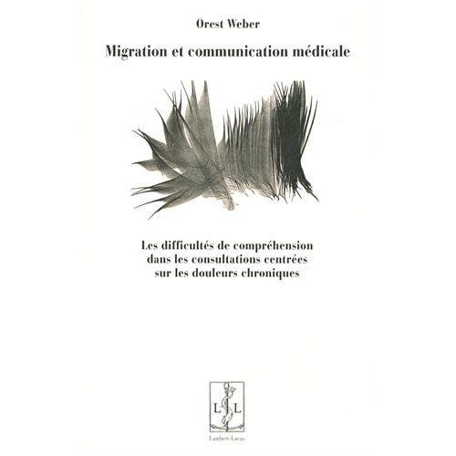 Emprunter Migration et communication médicale. Les difficultés de compréhension dans les consultations centrée livre