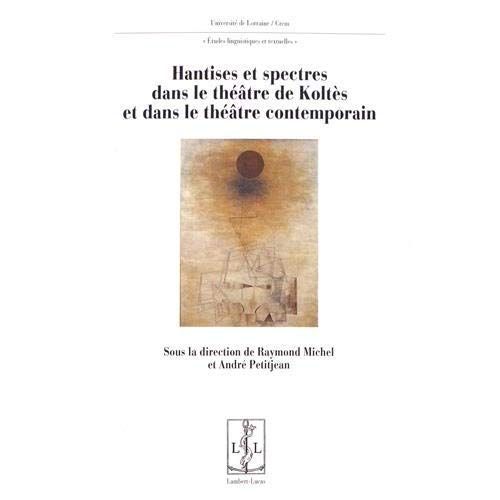 Emprunter Hantises et spectres dans le théâtre de Koltès et dans le théâtre contemporain livre