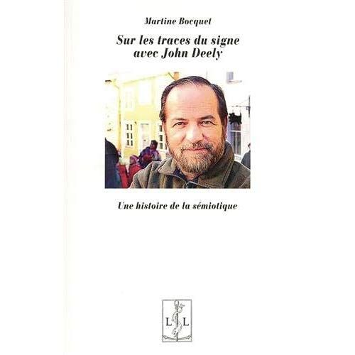 Emprunter Sur les traces du signe avec Jonh Deely. Une histoire de la sémiotique livre