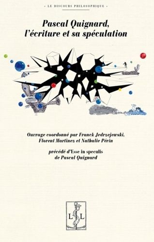 Emprunter Pascal Quignard, l'écriture et sa spéculation. Précédé d'Esse in speculis livre