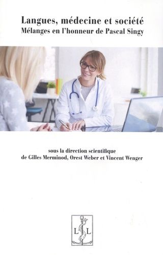 Emprunter Langues, médecine et société. Mélanges en l'honneur de Pascal Singy livre