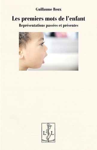 Emprunter Les premiers mots de l'enfant. Représentations passées et présentes livre