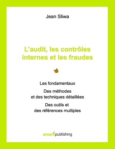 Emprunter L'audit, les contrôles internes et les fraudes. Les fondamentaux, des méthodes et des techniques dét livre