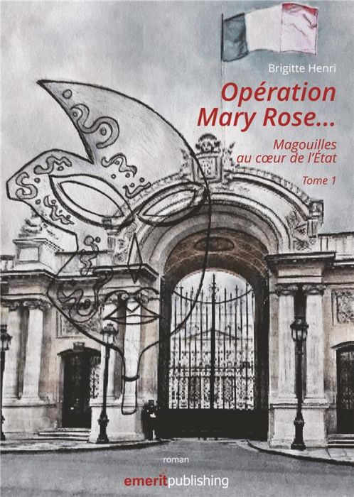 Emprunter Opération Mary Rose. Magouilles au coeur de l'Etat. Tome 1 livre