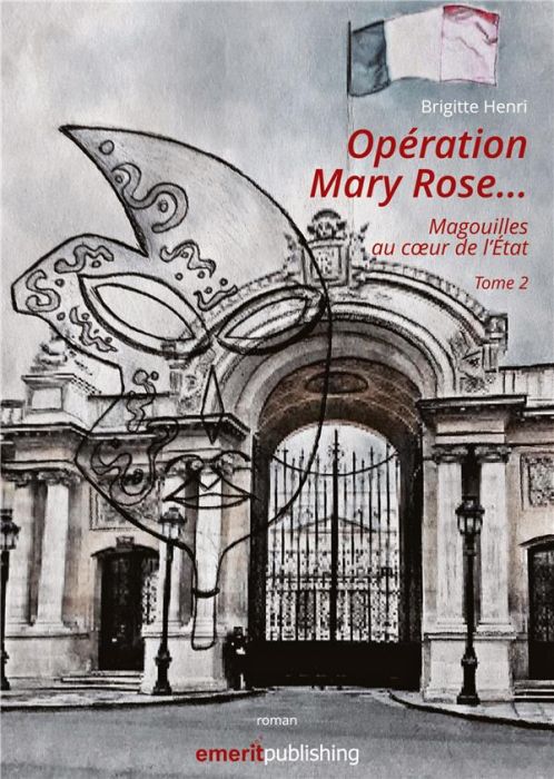 Emprunter Opération Mary Rose. Magouilles au coeur de l'Etat. Tome 2 livre