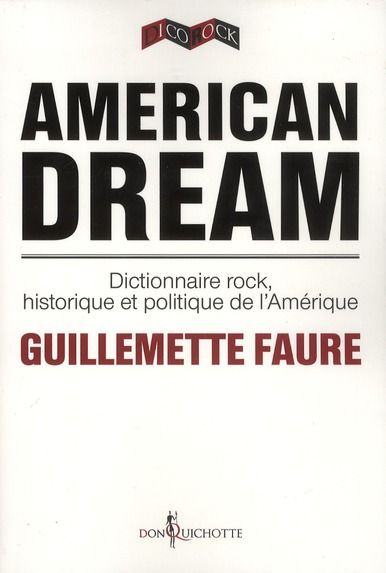 Emprunter American dream. Dictionnaire rock, historique et politique de l'Amérique livre