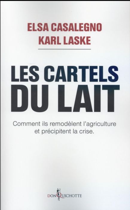 Emprunter Les cartels du lait. Comment ils remodèlent l'agriculture et précipitent la crise livre