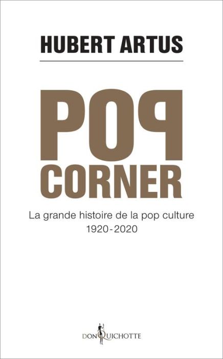 Emprunter Pop corner. La grande histoire de la pop-culture 1920-2020 livre