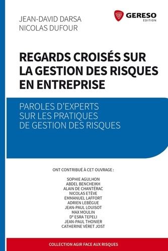 Emprunter Regards croisés sur la gestion des risques en entreprise. Paroles d'experts sur les pratiques de ges livre