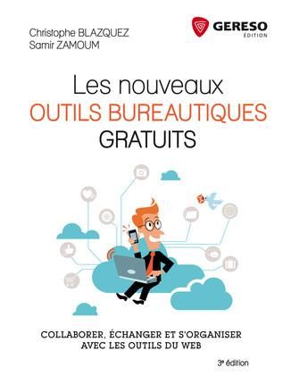 Emprunter Les nouveaux outils bureautiques gratuits. Collaborer, échanger et s'organiser avec les outils du we livre