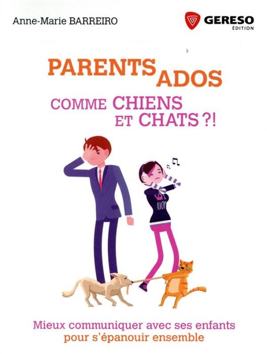 Emprunter Parents - Ados : comme chiens et chats ?! Mieux communiquer avec ses enfants pour s'épanouir ensembl livre