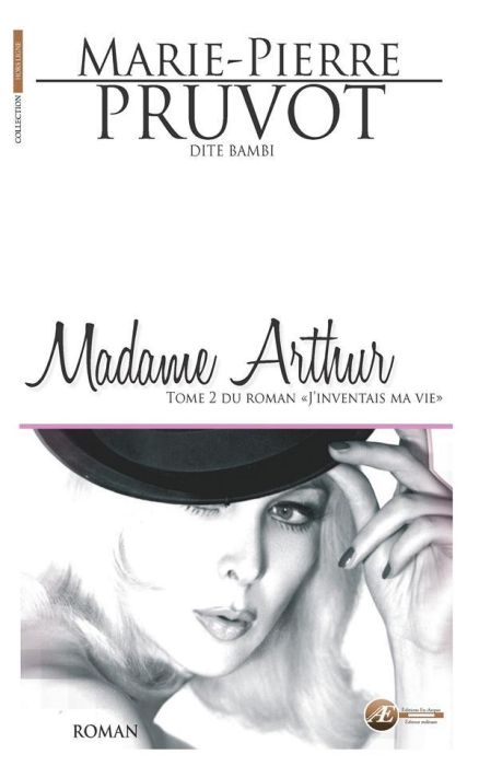 Emprunter J'inventais ma vie Tome 2 : Madame Arthur livre