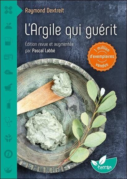 Emprunter L'argile qui guérit. Edition revue et augmentée livre