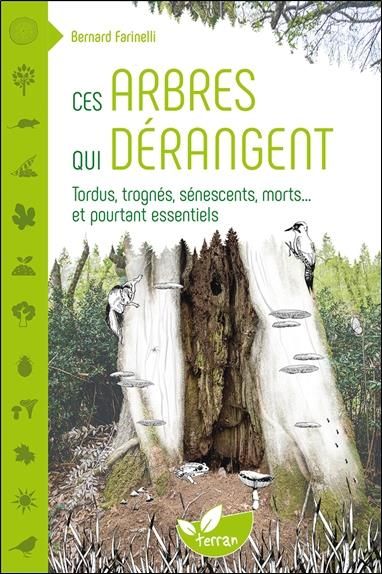 Emprunter Ces arbres qui dérangent. Tordus, trognés, sénescents, morts... et pourtant essentiels livre