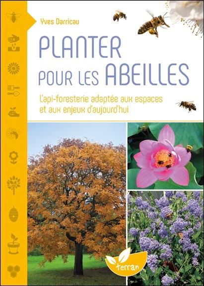 Emprunter Planter pour les abeilles. L'api-foresterie adaptée aux espaces et aux enjeux d'aujourd'hui livre