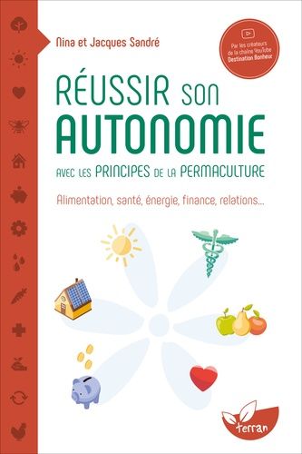 Emprunter Réussir son autonomie avec les principes de la permaculture. Alimentation, santé, énergie, finance, livre