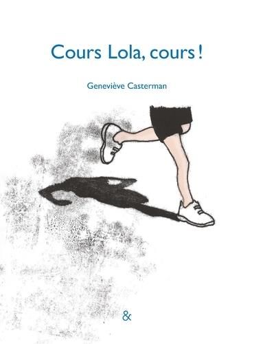 Emprunter Cours Lola, cours ! livre