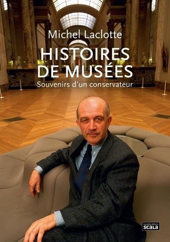 Emprunter Histoires de musées - Souvenirs d'un conservateur. Souvenirs d'un conservateur livre