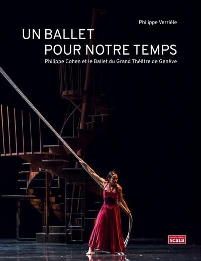 Emprunter Un ballet pour notre temps. Philippe Cohen et le Ballet du Grand Théâtre de Genève livre