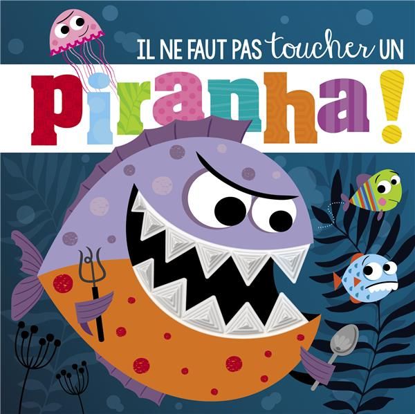 Emprunter Il ne faut pas toucher un piranha ! livre