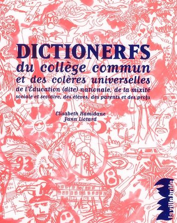 Emprunter Dictionerfs du collège commun et des colères universelles de l'Education (dite) nationale, de la mix livre