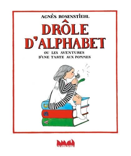 Emprunter Drôle d'alphabet. Ou les aventures d'une tarte aux pommes livre