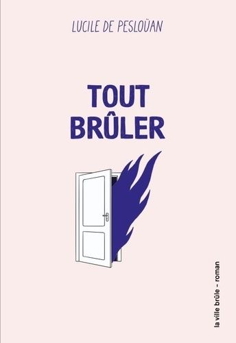 Emprunter Tout brûler livre