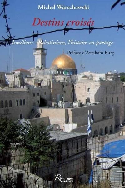 Emprunter Destins croisés. Israéliens-Palestiniens, l'histoire en partage, 2e édition revue et corrigée livre