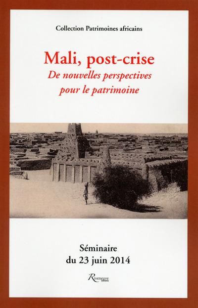 Emprunter Mali, post-crise. De nouvelles perspectives pour le patrimoine, Séminaire du 23 juin 2014 livre