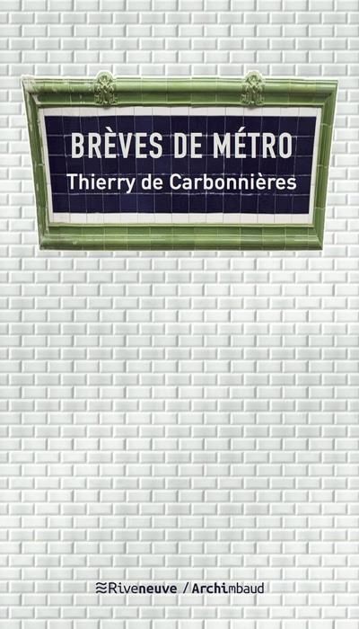 Emprunter Brèves de métro. Dans l'intimité du métro parisien livre