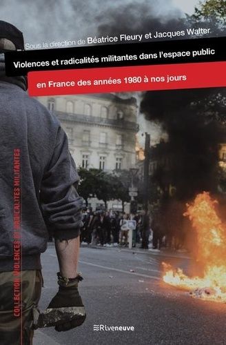 Emprunter Violences et radicalités militantes dans l'espace public en France des années 1980 à nos jours livre