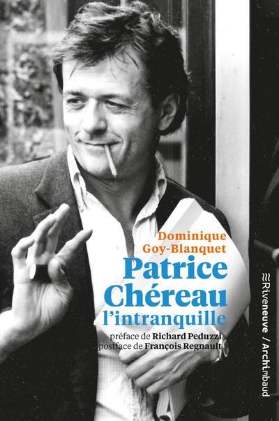 Emprunter Patrice Chéreau l'intranquille livre