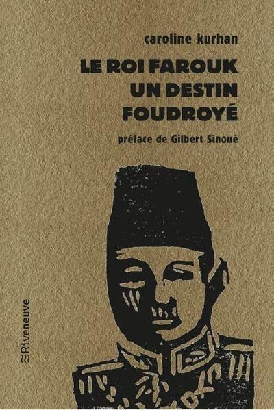 Emprunter Le roi Farouk. Un destin foudroyé livre