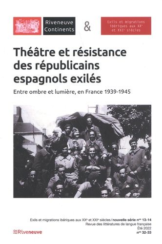 Emprunter Riveneuve Continents N° 32-33, été 2022 : Théâtre et résistance des républicains espagnols exilés. E livre