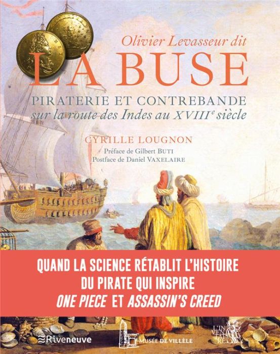 Emprunter Olivier Levasseur dit La Buse. Piraterie et contrebande sur la route des Indes au XVIIIe siècle livre