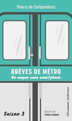 Emprunter Brèves de métro. Saison 3, Un wagon sans smartphone livre