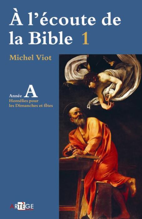 Emprunter A l'écoute de la Bible. Volume 1, Homélies, dimanches et fêtes Année A livre