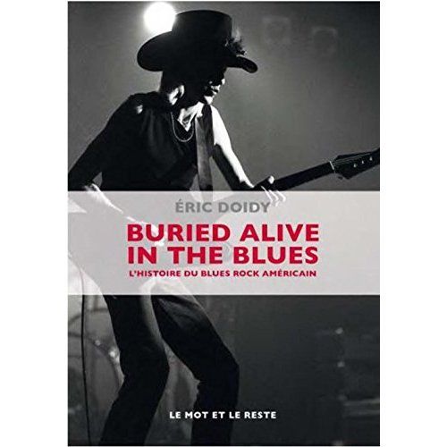 Emprunter Buried alive in the blues / L'histoire du blues rock américain livre