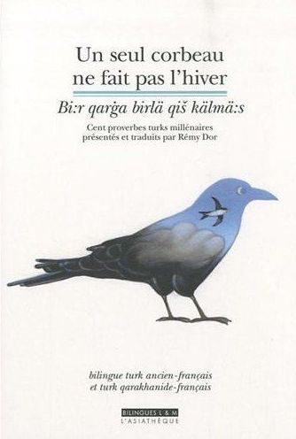 Emprunter Un seul corbeau ne fait pas l'hiver. Cent proverbes turks millénaires, bilingue turk ancien/français livre