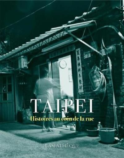 Emprunter Taipei. Histoires au coin de la rue livre