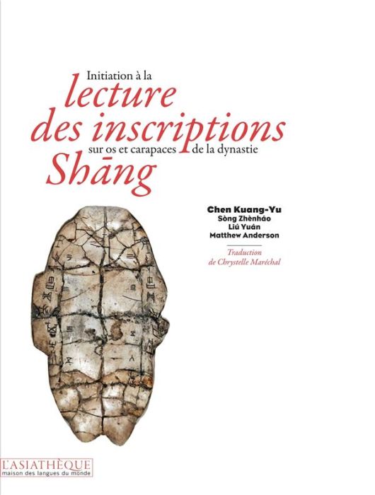 Emprunter Initiation à la lecture des inscriptions sur os et carapaces de la dynastie Shang livre