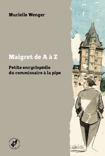 Emprunter Maigret de A à Z. Petite encyclopédie du commissaire à la pipe livre