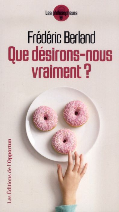 Emprunter Que désirons-nous vraiment ? livre