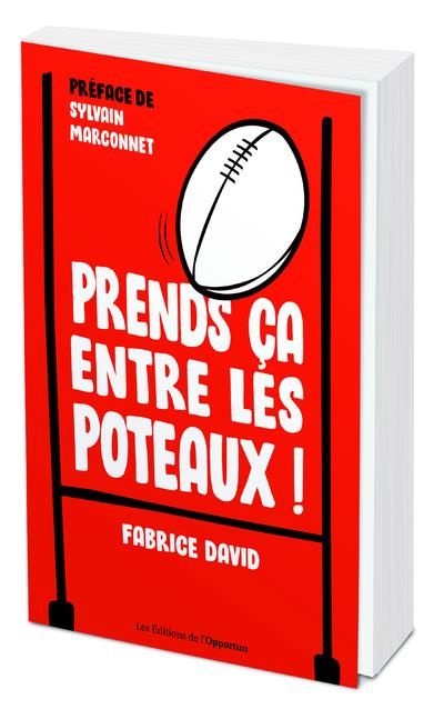 Emprunter Prends ça entre les poteaux ! livre