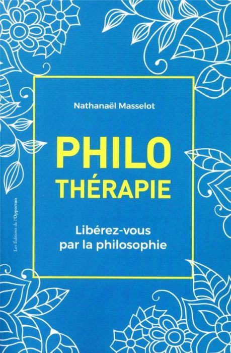 Emprunter Philothérapie. Libérez-vous par la philosophie livre