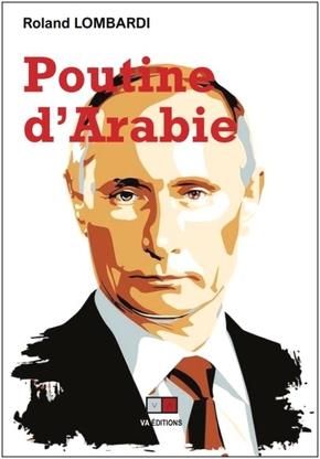 Emprunter Poutine d'Arabie. Ou pourquoi et comment la Russie est devenue incontournable en Méditerranée et au livre