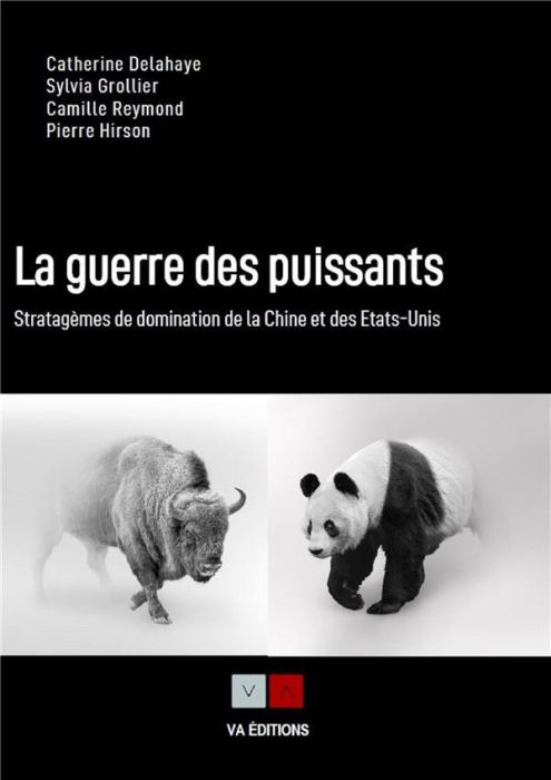 Emprunter La guerre des puissants. Stratagèmes de domination de la Chine et des Etats-Unis livre